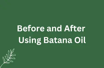 Before and After Using Batana Oil