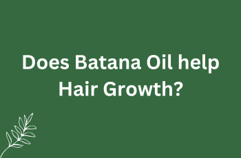 Does Batana Oil help Hair Growth?