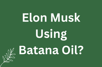 Did Elon Musk use Batana Oil?