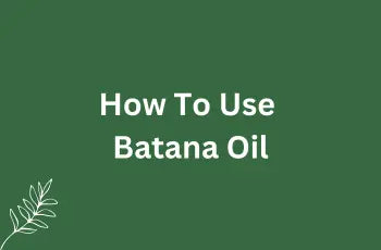 How To Use Batana Oil