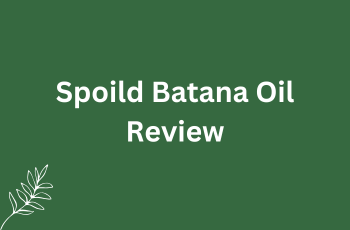 Spoild Batana Oil Reviews - The Ultimate Made in China Batana Oil