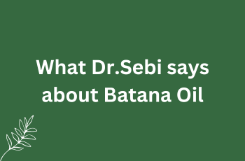 What Dr.Sebi says about Batana Oil