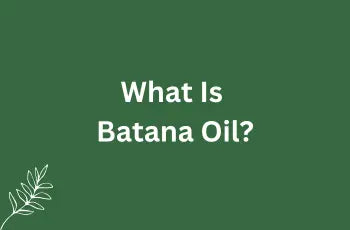 What Is Batana Oil?
