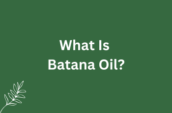 What Is Batana Oil?